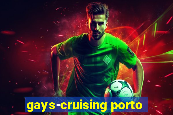 gays-cruising porto