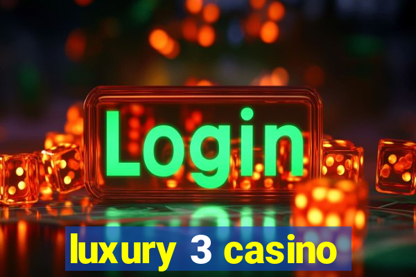 luxury 3 casino