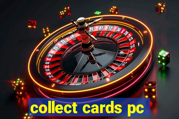 collect cards pc