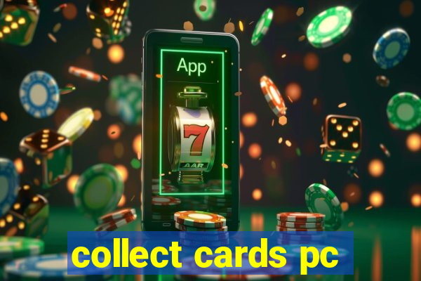 collect cards pc