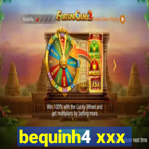 bequinh4 xxx
