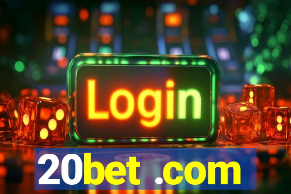 20bet .com