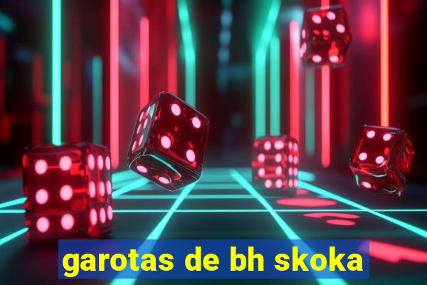 garotas de bh skoka