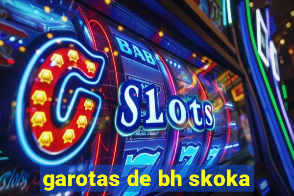 garotas de bh skoka