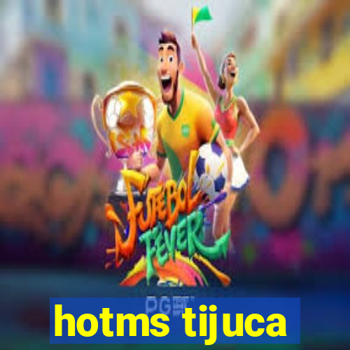 hotms tijuca