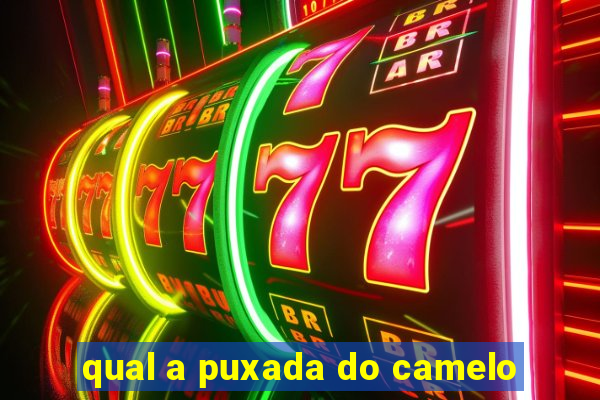 qual a puxada do camelo
