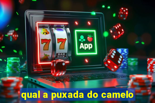 qual a puxada do camelo