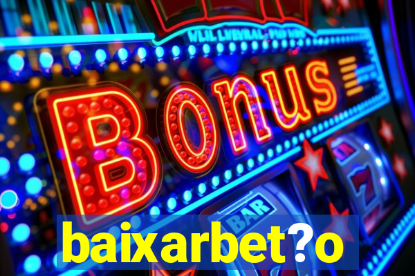 baixarbet?o