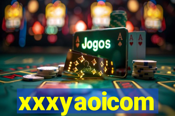 xxxyaoicom