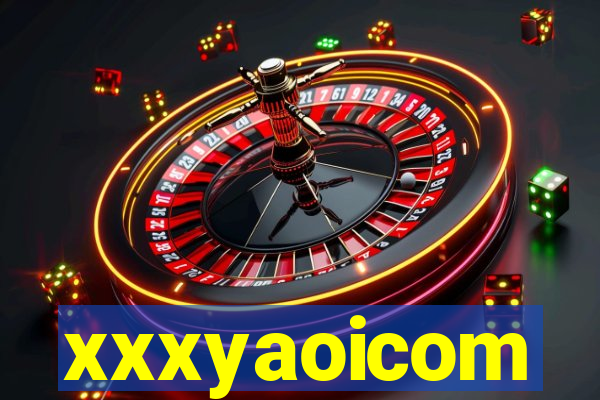 xxxyaoicom