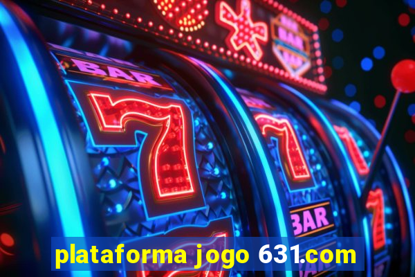 plataforma jogo 631.com