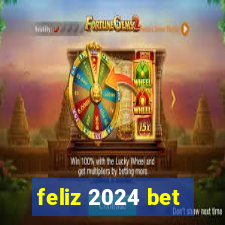 feliz 2024 bet