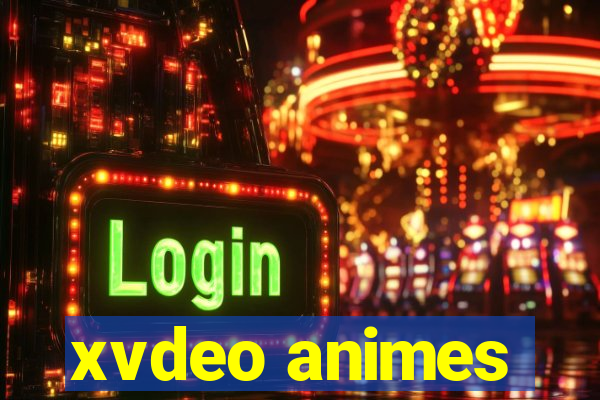 xvdeo animes