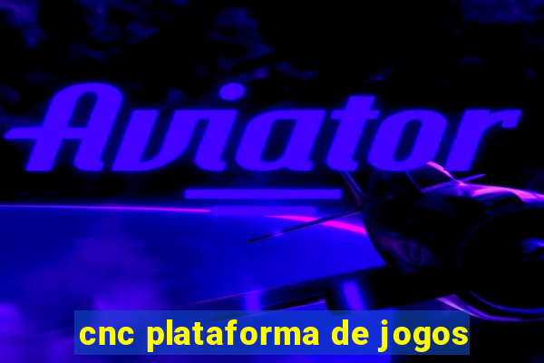 cnc plataforma de jogos