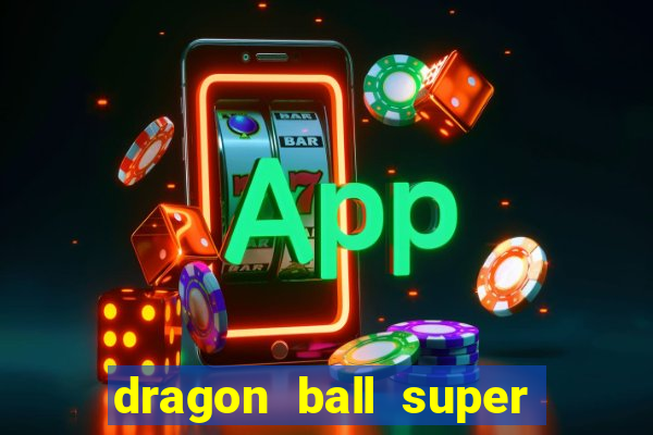 dragon ball super broly dublado assistir