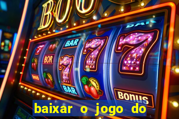 baixar o jogo do candy crush