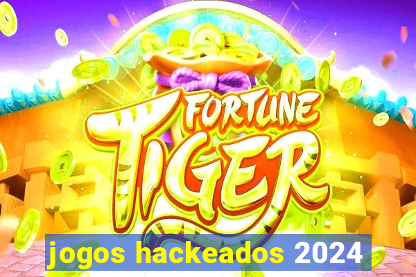 jogos hackeados 2024