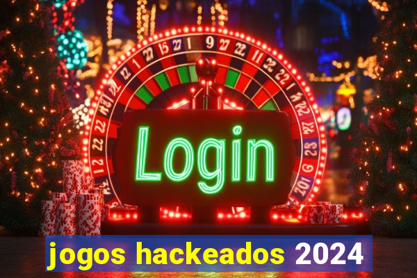jogos hackeados 2024