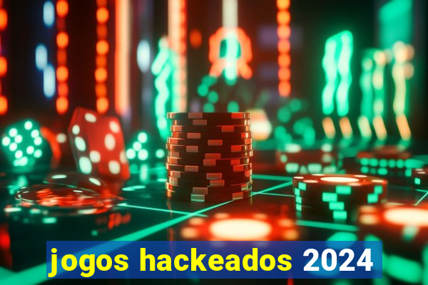 jogos hackeados 2024