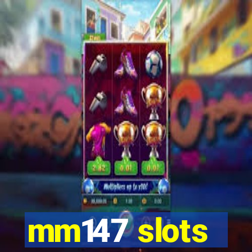 mm147 slots