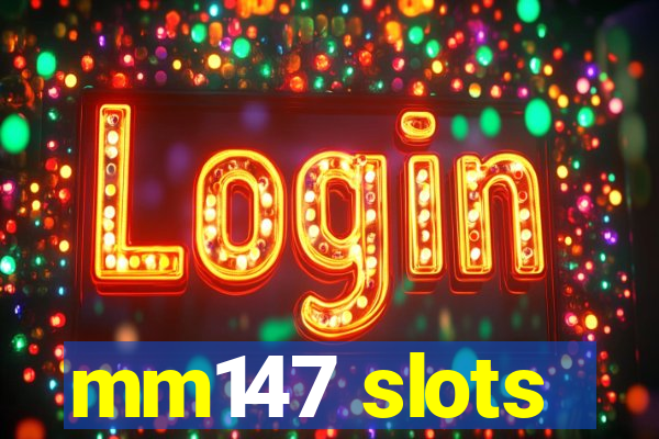mm147 slots