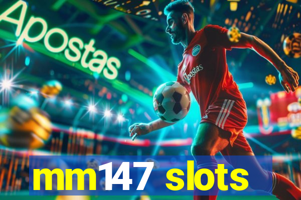 mm147 slots