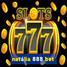 natália 888 bet