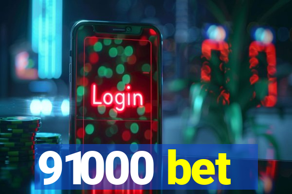 91000 bet