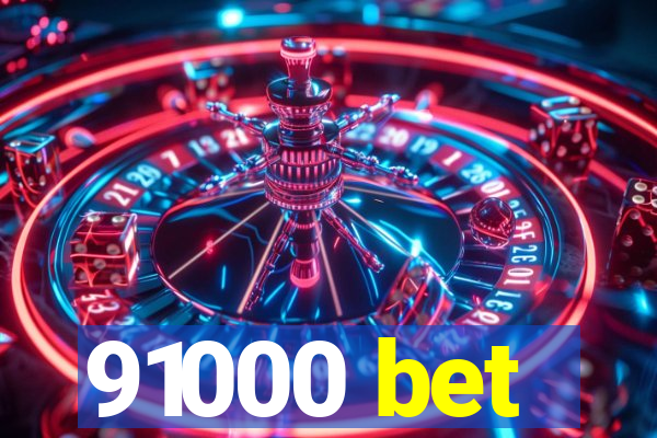91000 bet