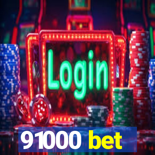 91000 bet