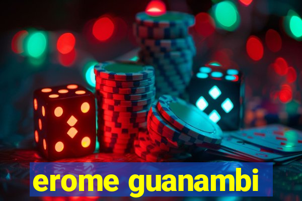 erome guanambi