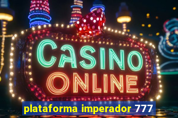 plataforma imperador 777