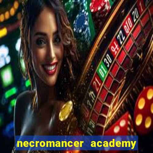 necromancer academy and the genius summoner 50