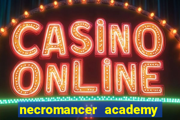 necromancer academy and the genius summoner 50