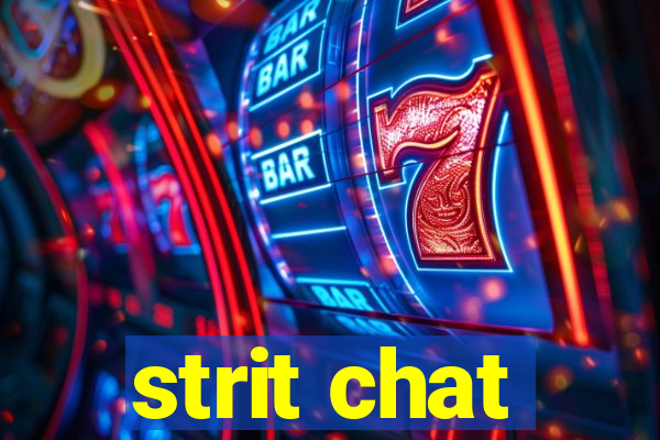 strit chat