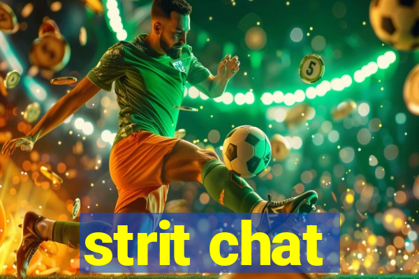 strit chat