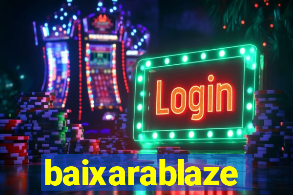 baixarablaze