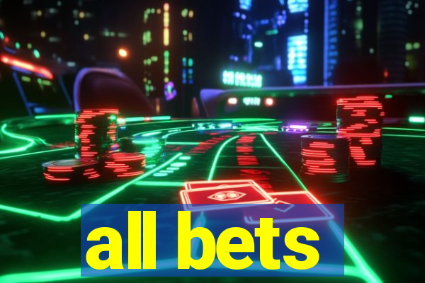 all bets