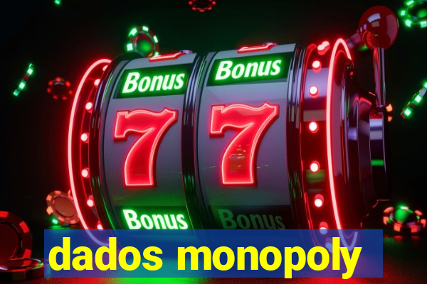 dados monopoly