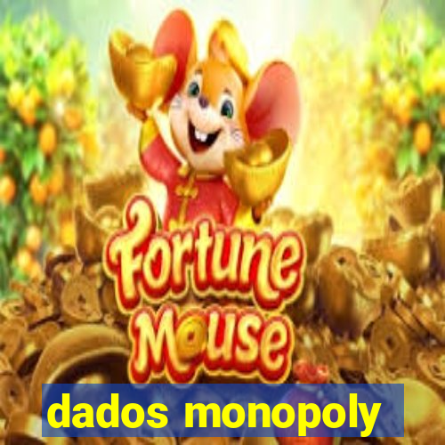 dados monopoly