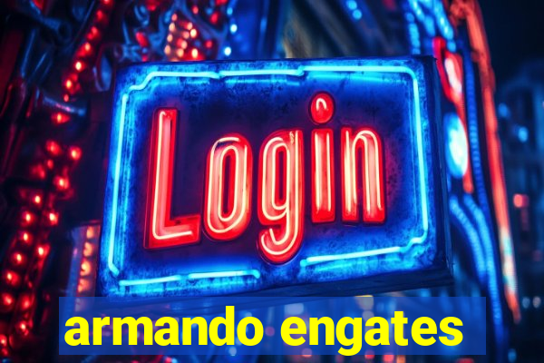 armando engates
