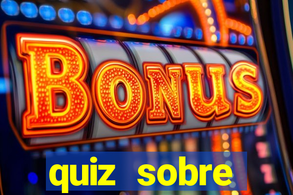 quiz sobre conhecimentos gerais