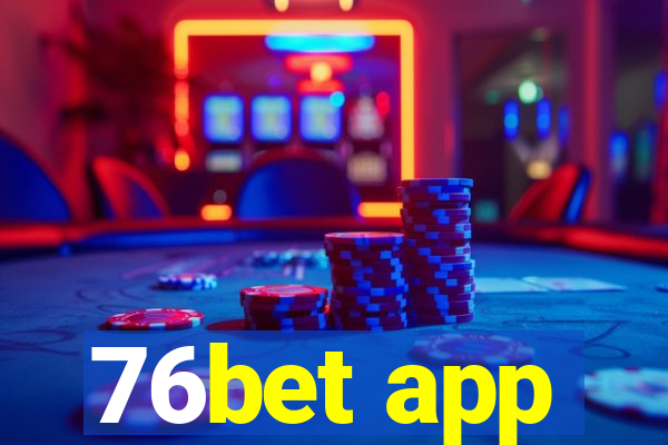 76bet app