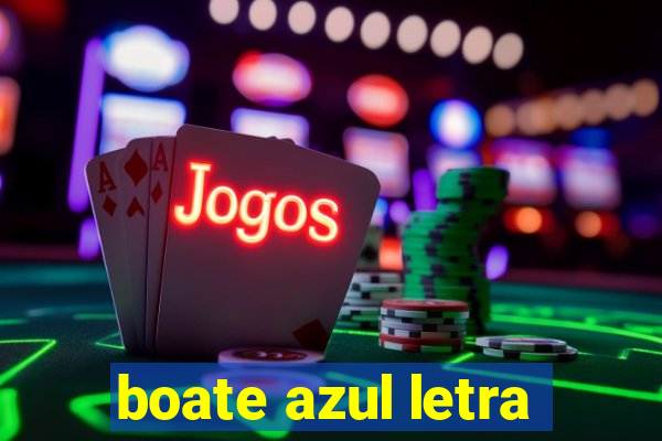 boate azul letra