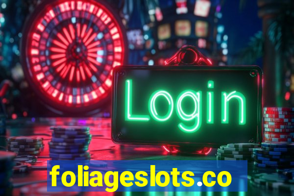 foliageslots.com