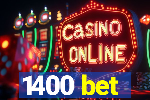 1400 bet