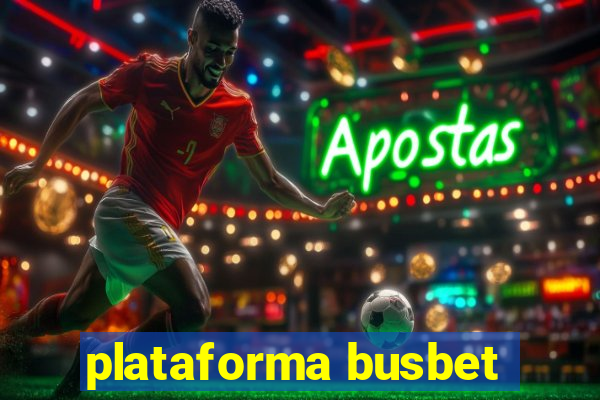 plataforma busbet