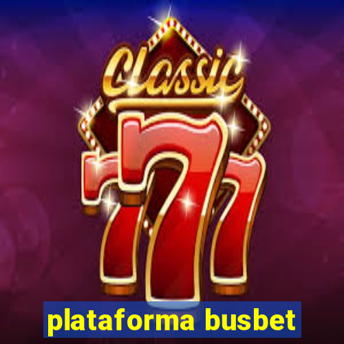 plataforma busbet