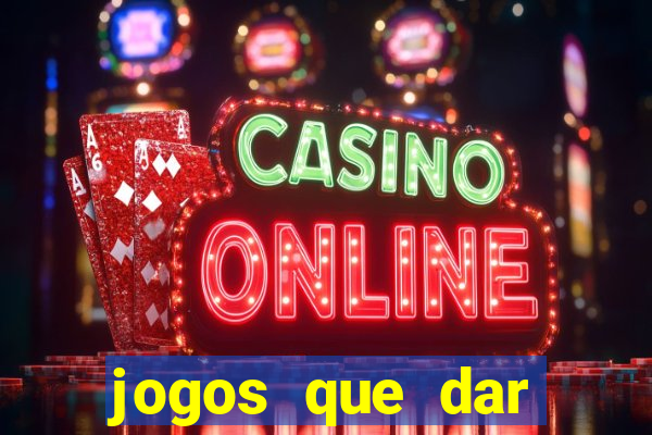 jogos que dar dinheiro de verdade