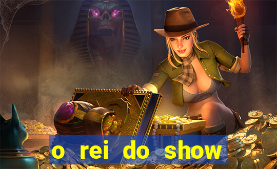 o rei do show filme completo dublado drive